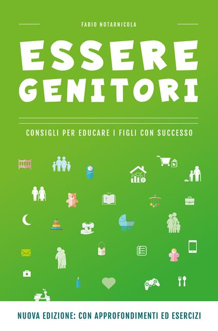 Essere genitori. Consigli per educare i figli con successo - Fabio Notarnicola - copertina