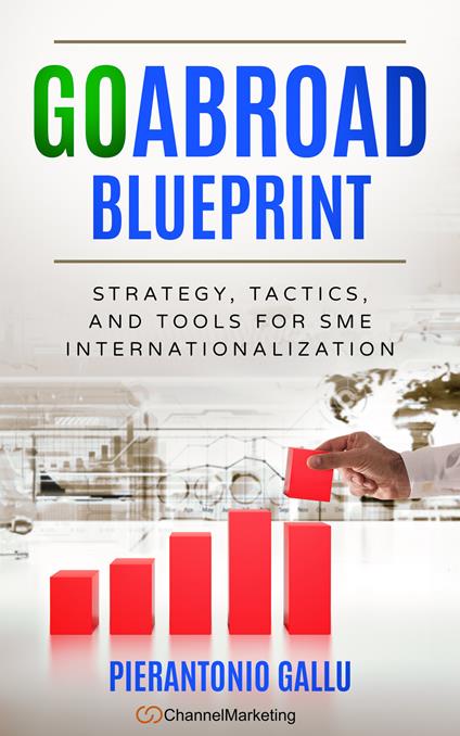 Goabroad blueprint. Strategy, tactics and tools for SME internationalisation - Pierantonio Gallu - copertina