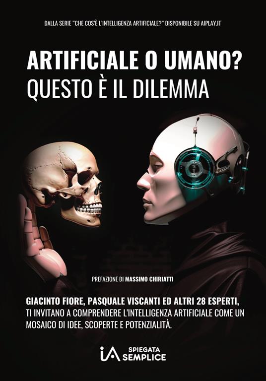 Artificiale o umano? Questo è il dilemma. Intelligenza Artificiale: un mosaico di idee, scoperte e potenzialità. Ediz. ampliata - Pasquale Viscanti,Giacinto Fiore - copertina