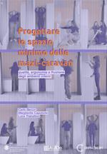 Progettare lo spazio minimo delle maxi-caravan. Qualità, ergonomia e fruizione degli ambienti interni. Nuova ediz.