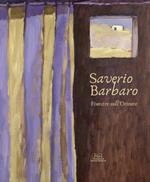 Saverio Barbaro. Finestre sull'Oriente. Ediz. a colori