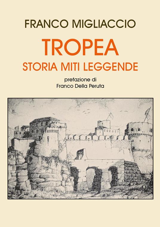 Tropea: storia, miti, leggende - Franco Migliaccio - copertina