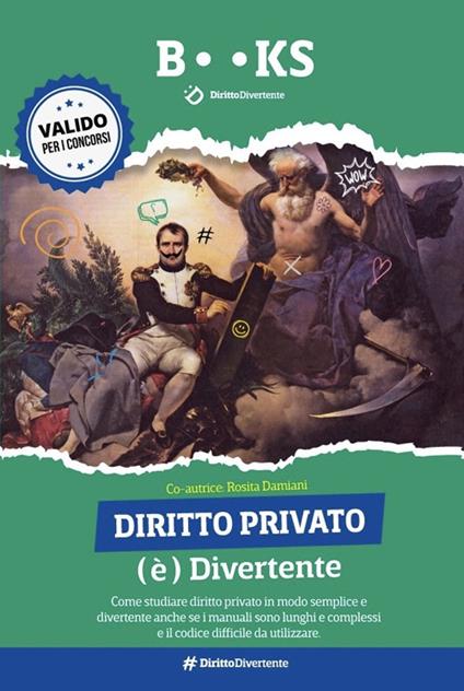 Diritto privato (è) divertente. Come studiare diritto privato in modo semplice e divertente anche se i manuali sono lunghi e complessi e il codice difficile da utilizzare - Raffaele Delle Curti,Rosita Damiani - copertina