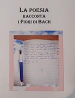 La poesia racconta i fiori di Bach. Nuova ediz.