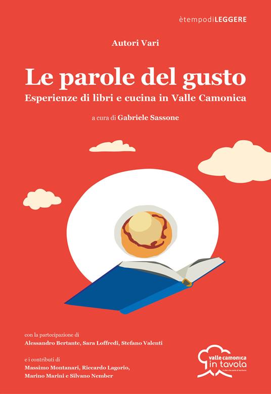 Le parole del gusto. Esperienze di libri e cucina in Valle Camonica - copertina