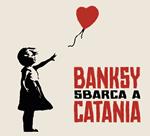 Banksy sbarca a Catania. Catalogo della mostra (Catania, luglio-ottobre 2024). Ediz. a colori
