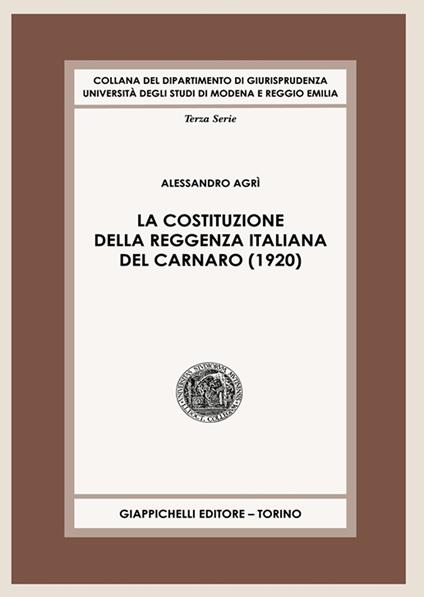 La Costituzione della Reggenza italiana del Carnaro (1920) - Alessandro Agrì - copertina