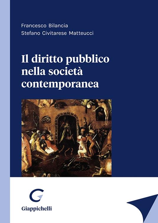 Il diritto pubblico nella società contemporanea - Stefano Civitarese  Matteucci - Francesco Bilancia - - Libro - Giappichelli - | IBS