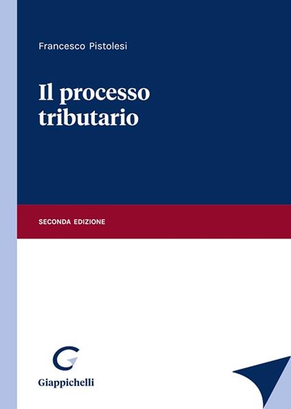 Il processo tributario - Francesco Pistolesi - copertina