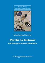 Perché la tortura? Un'interpretazione filosofica