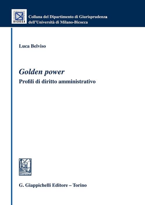 Golden power. Profili di diritto amministrativo - Luca Belviso - copertina