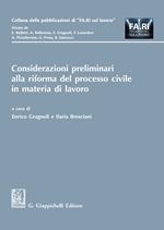 Considerazioni preliminari alla riforma del processo civile in materia di lavoro