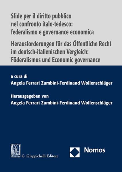 Sfide per il diritto pubblico nel confronto italo-tedesco: federalismo e governance-Herausforderungen für das Öffentliche Recht im deutsch-italienischen Vergleich: Föderalismus und Economic governance. Ediz. bilingue - Giuliano Amato,Sabino Cassese,Marcello Clarich - copertina