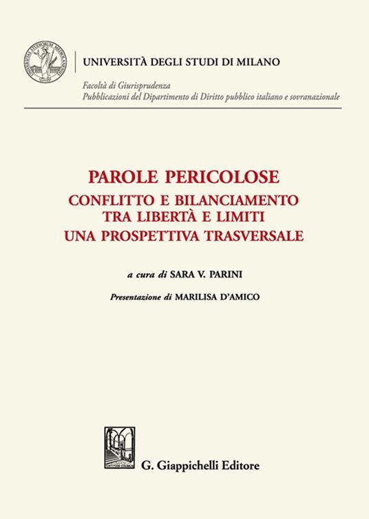 Parole pericolose. Conflitto e bilanciamento tra libertà e limiti. Una prospettiva trasversale - copertina