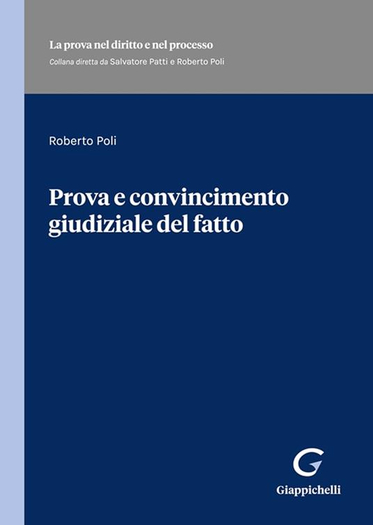 Prova e convincimento giudiziale del fatto - Roberto Poli - copertina