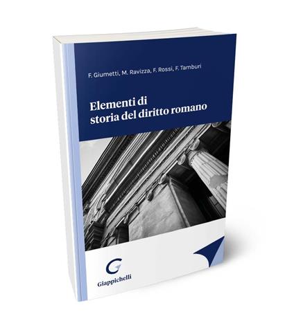 Elementi di storia del diritto romano - Fausto Giumetti,Francesca Tamburi,Mariangela Ravizza - copertina