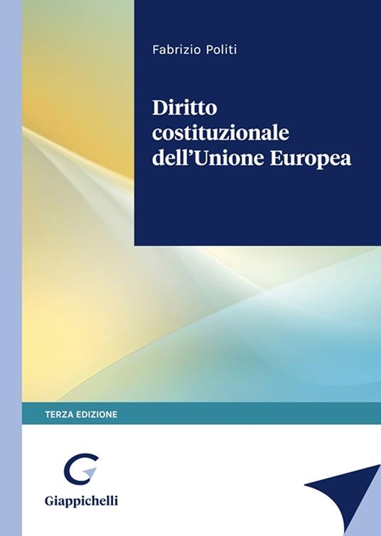 Diritto costituzionale dell'Unione Europea - Fabrizio Politi - copertina