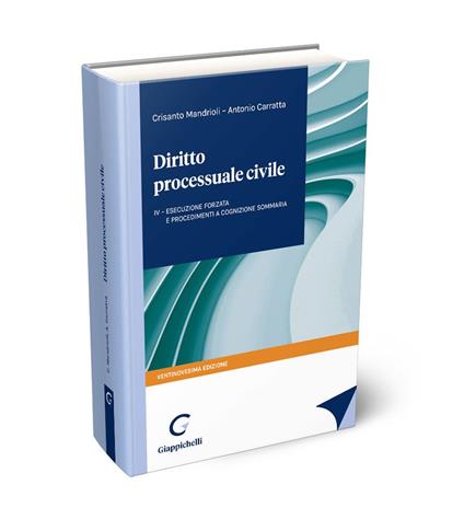 Diritto processuale civile. Vol. 4: L'esecuzione forzata, i procedimenti sommari, cautelari e camerali - Crisanto Mandrioli,Antonio Carratta - copertina