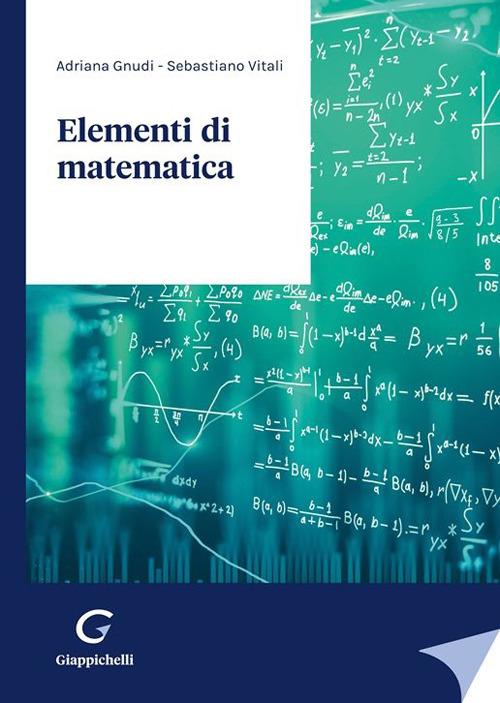 Elementi di matematica - Adriana Gnudi,Sebastiano Vitali - copertina