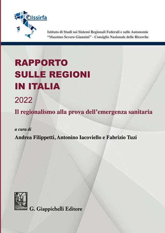 Rapporto sulle Regioni in Italia 2022. Il regionalismo alla prova dell'emergenza  sanitaria - Andrea Filippetti - Fabrizio Tuzi - Antonino Iacoviello - Libro  - Giappichelli - | IBS