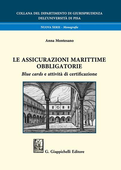 Le assicurazioni marittime obbligatorie. Blue cards e attività di certificazione - Anna Montesano - copertina