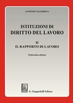 Istituzioni di diritto del lavoro. Vol. 2: Il rapporto di lavoro