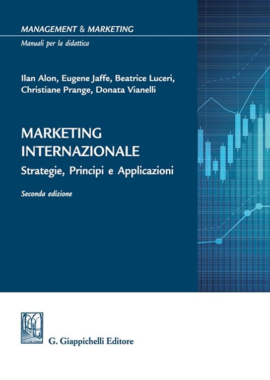 Marketing internazionale. Strategie, principi e applicazioni - Ilan Alon,Eugene D. Jaffe,Beatrice Luceri - copertina