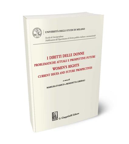 I diritti delle donne. Problematiche attuali e prospettive future-Women's rights. Current issues and future prospectives. Ediz. bilingue - copertina