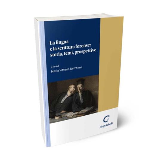 La lingua e la scrittura forense: storia, temi, prospettive - copertina