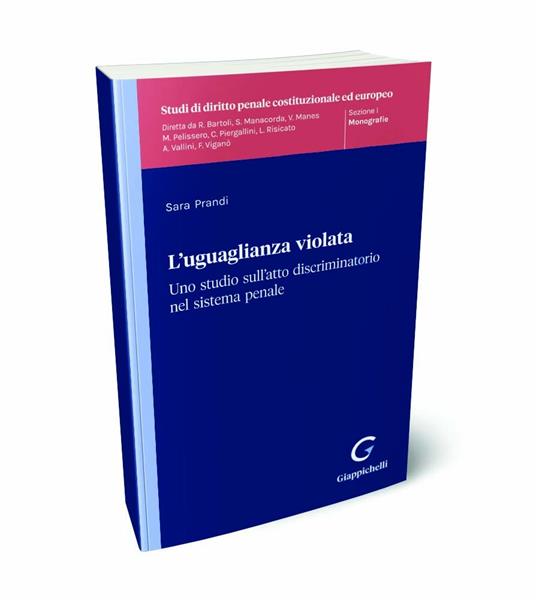 L'uguaglianza violata. Uno studio sull'atto discriminatorio nel sistema penale - Sara Prandi - copertina