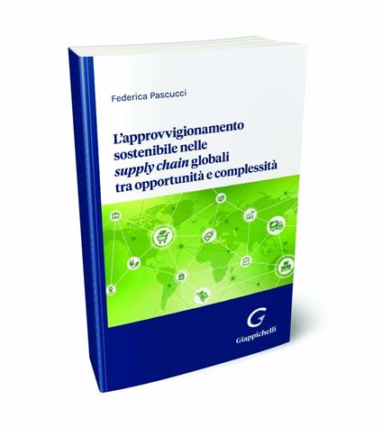 L'approvvigionamento sostenibile nelle supply chain globali tra opportunità e complessità - Federica Pascucci - copertina