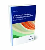 Le trasformazioni del lavoro: discontinuità e interdipendenze. Scritti di un quarto di secolo