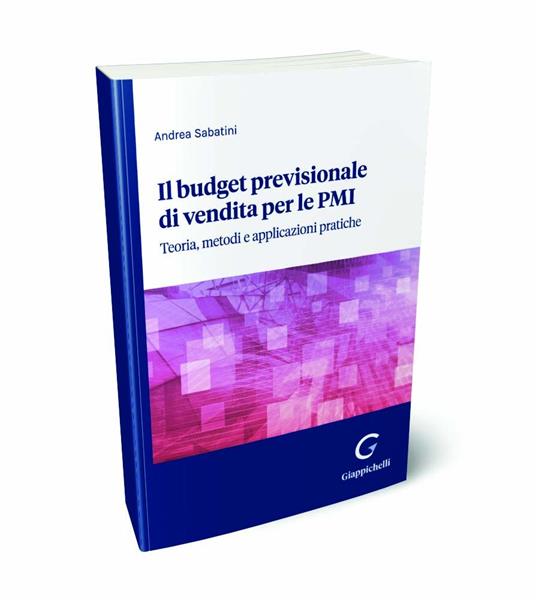 Il budget previsionale di vendita per le PMI. Teoria, metodi e applicazioni pratiche - Andrea Sabatini - copertina