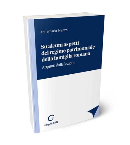 Su alcuni aspetti del regime patrimoniale della famiglia romana - Annamaria Manzo - copertina