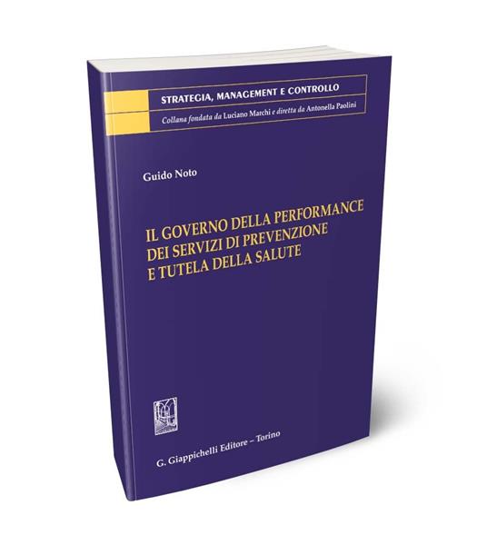 Il governo delle performance dei servizi di prevenzione e tutela della salute - Guido Noto - copertina