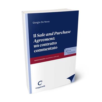 Il «sale and purchase agreement»: un contratto commentato. Ediz. ampliata - Giorgio De Nova - copertina