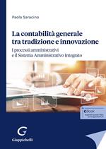 La contabilità generale tra tradizione e innovazione. I processi amministrativi e il Sistema Amministrativo Integrato