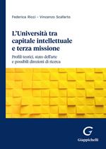 L'università tra capitale intellettuale e terza missione. Profili teorici, stato dell'arte e possibili direzioni di ricerca