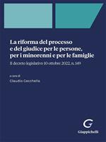 La riforma del processo e del giudice per le persone, per i minorenni e per le famiglie. Il decreto legislativo 10 ottobre 2022, n. 149