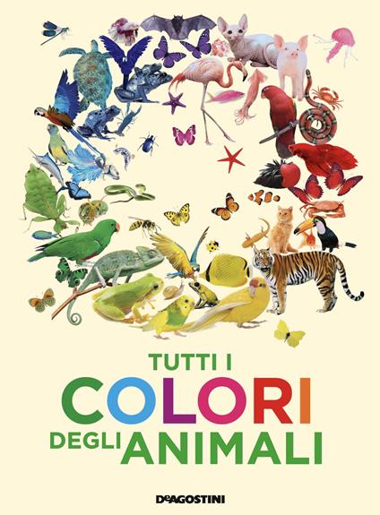 Tutti i colori degli animali. Nuova ediz. - Anita Ganeri - copertina