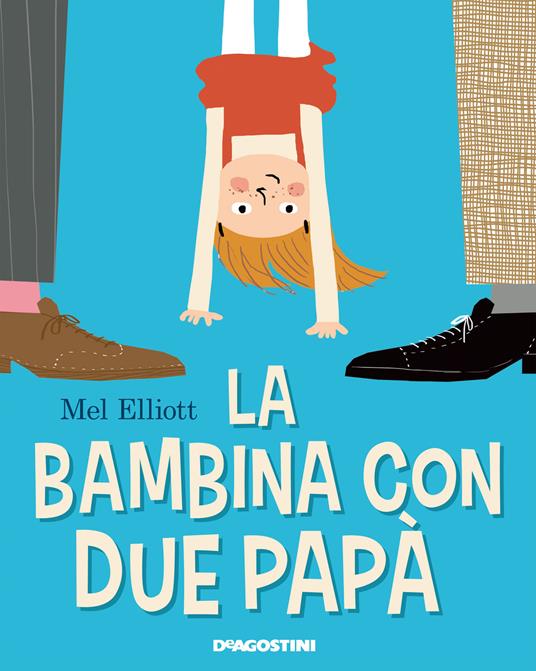 La bambina con due papà. Ediz. a colori - Mel Elliott - copertina