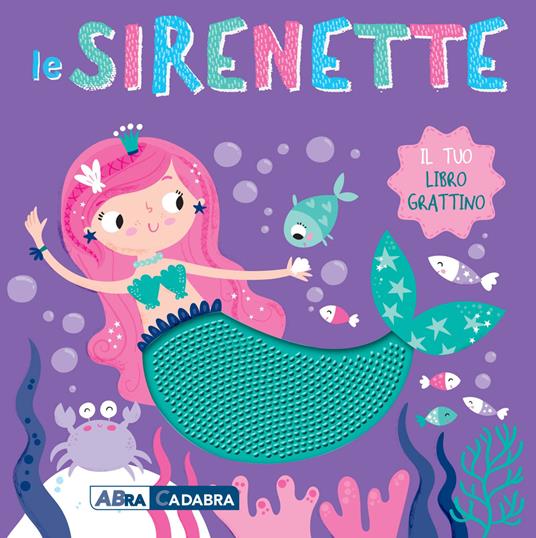 Le sirenette. Il tuo libro grattino. Ediz. a colori - copertina