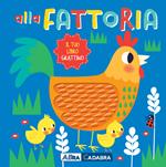 Alla fattoria. Il tuo libro grattino. Ediz. a colori