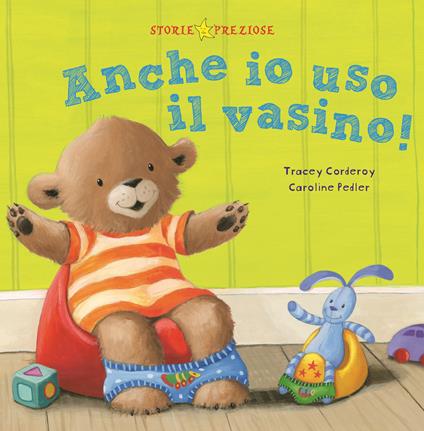 Anche io uso il vasino! Ediz. a colori - Tracey Corderoy,Caroline Pedler - copertina