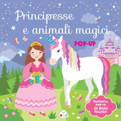 Principesse e animali magici. Pop-up. Ediz. a colori - copertina