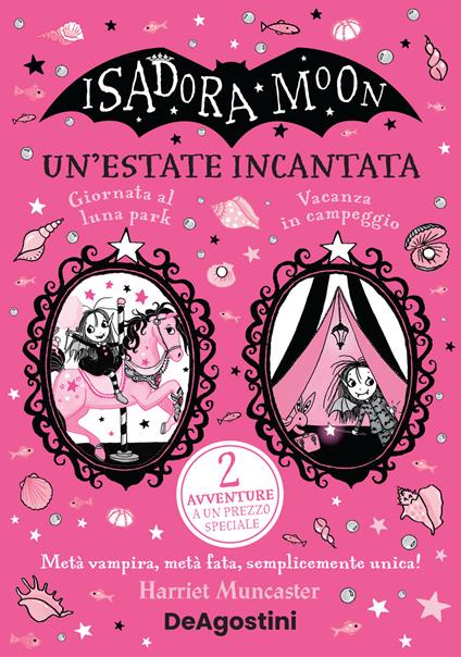 Un'estate incantata. Isadora Moon: Giornata al luna park-Vacanze in campeggio - Harriet Muncaster - copertina