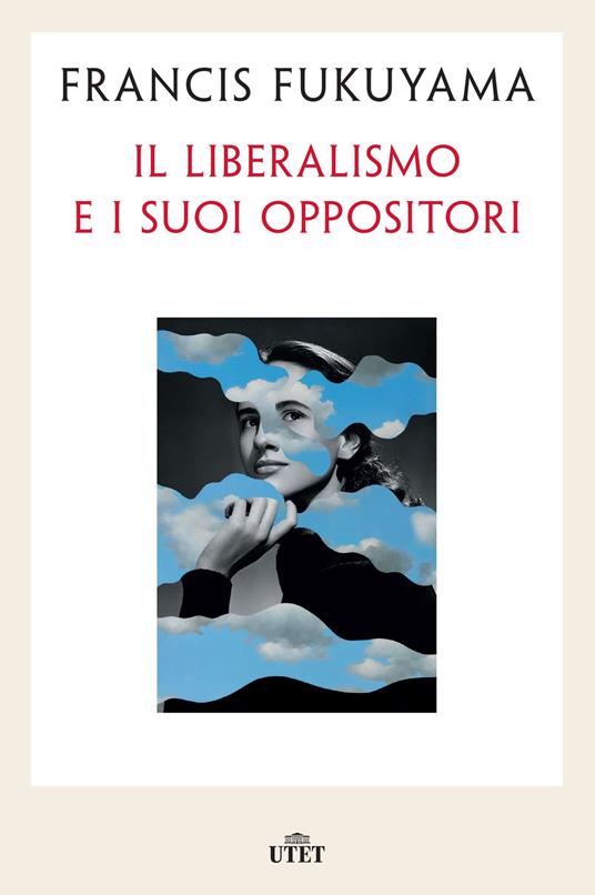 Il liberalismo e i suoi oppositori - Francis Fukuyama - copertina