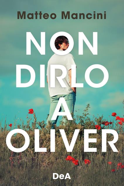 Non dirlo a Oliver - Matteo Mancini - ebook