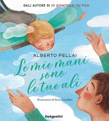 Le mie mani sono le tue ali. Ediz. a colori - Alberto Pellai - copertina