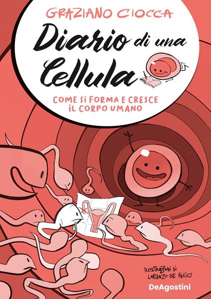 Diario di una cellula. Come si forma e cresce il corpo umano - Graziano Ciocca - copertina